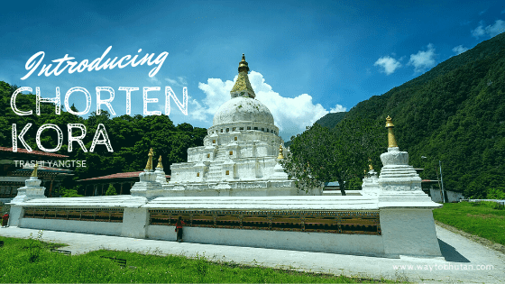 Chorten Kora | Stupa at Trashi Yangtse
